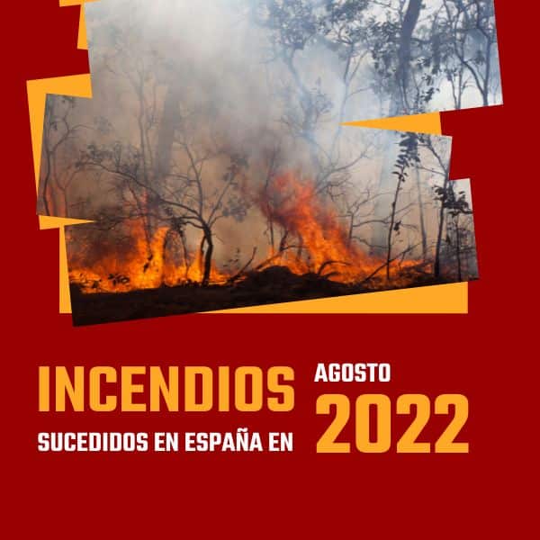 incendios sucedidos en agosto de 2022 en España